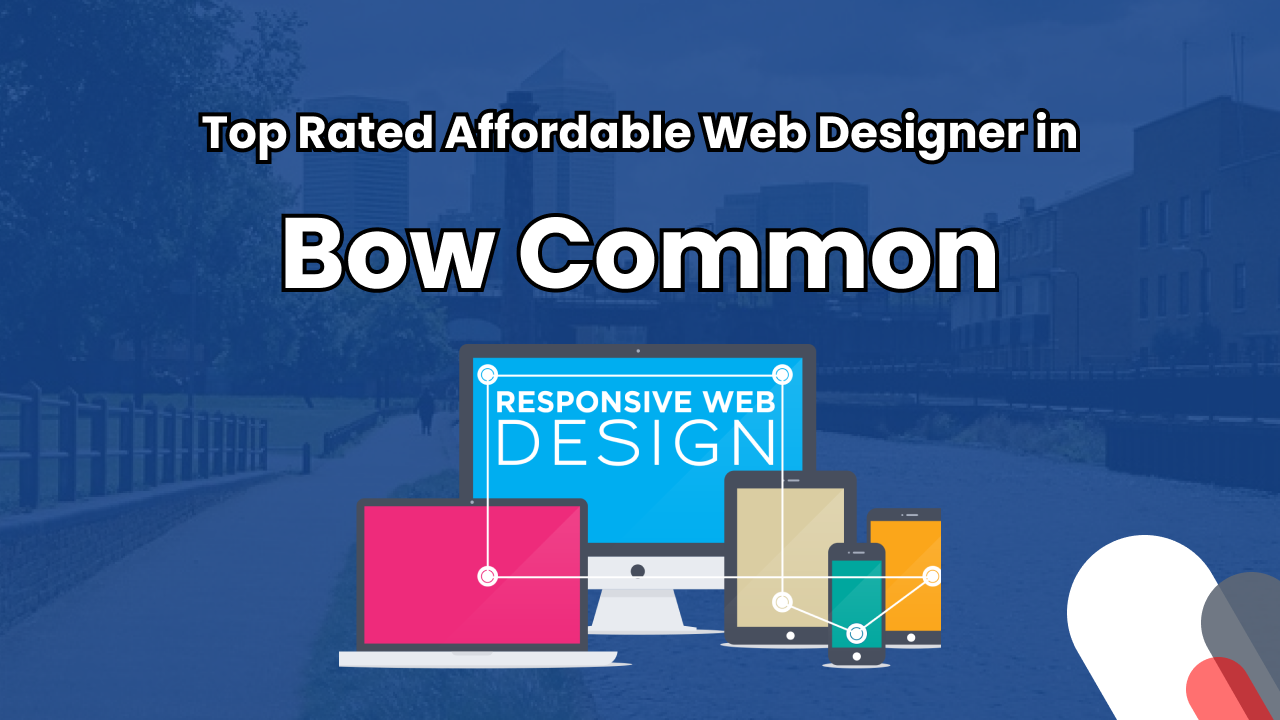 Web Designer in Bow Common